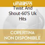 Twist And Shout-60'S Uk Hits cd