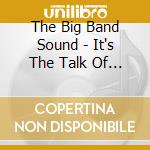The Big Band Sound - It's The Talk Of The Town / Various (2Cd) cd