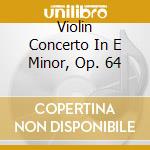 Violin Concerto In E Minor, Op. 64 cd
