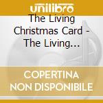 The Living Christmas Card - The Living Christmas Card cd musicale di The Living Christmas Card