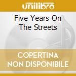 Five Years On The Streets cd