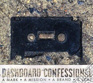 Dashboard Confessional - A Mark, A Mission, A Brand, A Scar (+Dvd / Ntsc 0) cd musicale di Dashboard Confessional