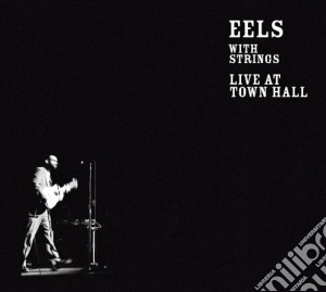 Eels - Live At Town Hall cd musicale di EELS