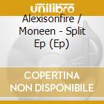 Alexisonfire / Moneen - Split Ep (Ep) cd
