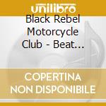 Black Rebel Motorcycle Club - Beat The Devil'S Tattoo cd