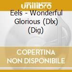 Eels - Wonderful Glorious (Dlx) (Dig)