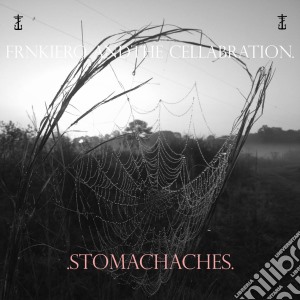 Frnkiero & The Cellabration - Stomachaches (Dig) cd musicale di Frnkiero & The Cellabration