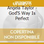 Angela Taylor - God'S Way Is Perfect