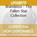 Brandston - The Fallen Star Collection cd