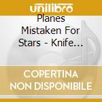 Planes Mistaken For Stars - Knife In The Marathon cd