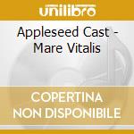 Appleseed Cast - Mare Vitalis cd musicale di Cast Appleseed