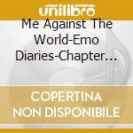 Me Against The World-Emo Diaries-Chapter Seven-V/A cd