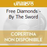 Free Diamonds - By The Sword cd