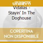 Vidalias - Stayin' In The Doghouse cd