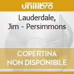 Lauderdale, Jim - Persimmons cd musicale di Jim Lauderdale