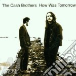Cash Brothers (The) - How Was Tomorrow