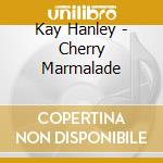 Kay Hanley - Cherry Marmalade cd