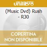 (Music Dvd) Rush - R30 cd