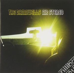 Damnwells (The) - Air Stereo cd musicale di DAMNWELLS