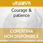 Courage & patience cd