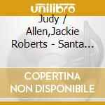 Judy / Allen,Jackie Roberts - Santa Baby cd musicale di Judy / Allen,Jackie Roberts