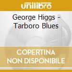 George Higgs - Tarboro Blues cd