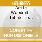 Aretta Woodruff - Tribute To Denise Lasalle cd
