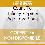 Count To Infinity - Space Age Love Song cd