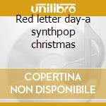 Red letter day-a synthpop christmas cd