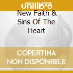 New Faith & Sins Of The Heart cd