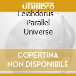 Leiahdorus - Parallel Universe cd