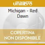 Michigan - Red Dawn cd