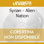Syrian - Alien Nation cd musicale di Syrian