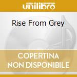 Rise From Grey cd musicale di BLUME