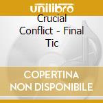 Crucial Conflict - Final Tic cd