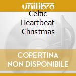 Celtic Heartbeat Christmas cd musicale di ARTISTI VARI