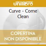 Curve - Come Clean cd
