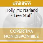 Holly Mc Narland - Live Stuff