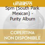 Spm (South Park Mexican) - Purity Album cd