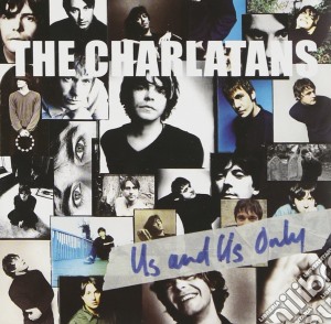 Charlatans (The) - Us And Us Only cd musicale di Charlatans (The)