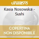 Kasia Nosowska - Sushi cd