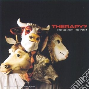Therapy? - Suicide Pact-You First cd musicale di THERAPY?