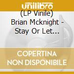 (LP Vinile) Brian Mcknight - Stay Or Let Go lp vinile