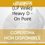(LP Vinile) Heavy D - On Point lp vinile