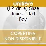 (LP Vinile) Shae Jones - Bad Boy lp vinile