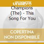 Champions (The) - This Song For You cd