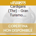 Cardigans (The) - Gran Turismo Overdrive