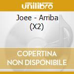 Joee - Arriba (X2) cd musicale di Joee