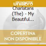 Charlatans (The) - My Beautiful Friend cd