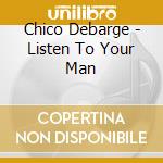 Chico Debarge - Listen To Your Man cd